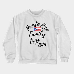 Puerto Rico Family Trip 2024 Caribbean Vacation Fun Matching Group Design Crewneck Sweatshirt